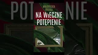 Na wieczne potępienie Autor Autor Małgorzata Rogala Kryminały po Polsku AudioBook PL S3 P1 [upl. by Jany]