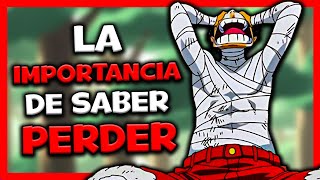 LA IMPORTANCIA DE ACEPTAR UNA DERROTA ANALISIS Y RESUMEN  ONE PIECE [upl. by Neelrac]