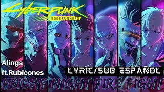 Friday Night Fire Fight💥  Alings ft Rubicones  Cyberpunk Edgerunners Songs 1  LyricSub Español [upl. by Ettenotna]