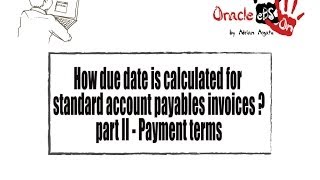 How due date is calculated for standard accounts payables invoices in Oracle eBS Part 2 [upl. by Tombaugh]