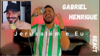 Gabriel Henrique  Jerusalém e Eu REACTION [upl. by Leandra553]