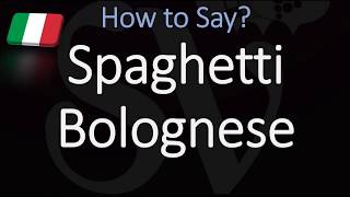 How to Pronounce Spaghetti Bolognese CORRECTLY Italian Pronunciation [upl. by Ras905]