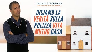 Polizza vita Mutuo Casa  diciamo la verità [upl. by Shandee]