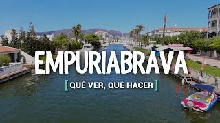 QUÉ VER Y QUÉ HACER EN EMPURIABRAVA  COSTA BRAVA [upl. by Booker349]