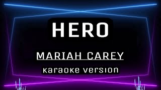 HERO  KARAOKE  Mariah Carey [upl. by Nolur]