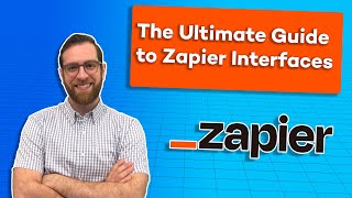 Zapier Interfaces the Ultimate Guide [upl. by Oivatco]