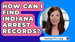 How Can I Find Indiana Arrest Records  CountyOfficeorg [upl. by Groos584]