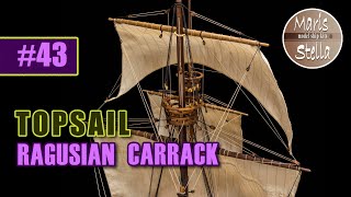 Model ship building 43  TOPSAIL  RAGUSIAN CARRACK XVIc  KIT MarisStella [upl. by Cayser]