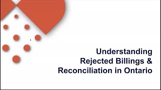 Understanding Rejected Billings amp Reconciliation in Ontario [upl. by Donoho]