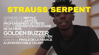 STRAUSS SERPENT SON HISTOIRE SA MOTIVATION SON APPEL LA FRANCE A UN INCROYABLE TALENT [upl. by Riek]