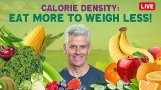 Eat More to Weigh Less Understanding Calorie Density [upl. by Brott212]