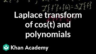 Laplace transform of cos t and polynomials  Laplace transform  Khan Academy [upl. by Anissa519]