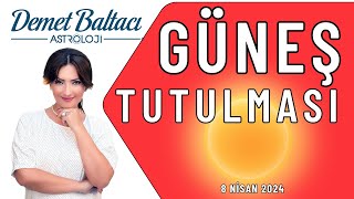 Güneş Tutulması 8 Nisan 2024 Koç Burcunda Astrolog Demet Baltacı ile astroloji tutulma burçlar [upl. by Aelgna]