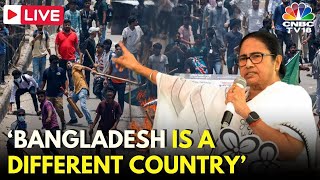 LIVE Bengal CM Mamata Banerjee Reacts On Bangladesh Protests Says It Is A Different Country  N18L [upl. by Crellen]