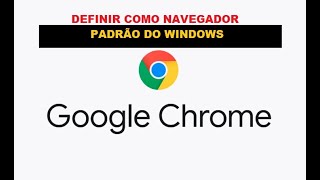 Como Colocar o Google Chrome Como Navegador Padrão no Windows 7 8 10 11 [upl. by Trovillion]