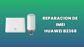 Reparacion de imei  Huawei B2368 [upl. by Diane-Marie]