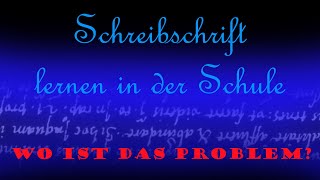 Schreibschrift lernen in der Schule  wo ist das Problem [upl. by Sikko]