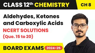 Aldehydes  Ketones amp Carboxylic Acids  NCERT Solutions Que 15 to 20  Class 12 Chemistry Ch 8 [upl. by Krispin]