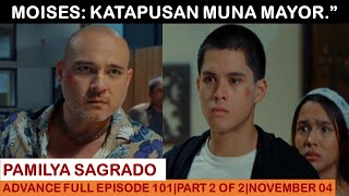 PAMILYA SAGRADOADVANCE FULL EPISODE 101PART 2 OF 2NOVEMBER 042024 [upl. by Ttennej765]