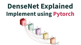 DenseNet Explained Architecture Insights and Practical PyTorch Implementation [upl. by Tedder530]