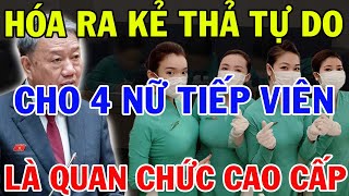 Hóa Ra Kẻ Thả Tự Do Cho 4 Nữ Tiếp Viên Lại Là Quan Chức Cấp Cao  TBT TÔ LÂM LÀM TRONG SẠCH BỘ MÁY [upl. by Dloreg791]