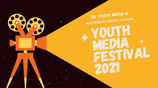 The 2021 MoCo Youth Media Festival Virtual Event [upl. by Annawad142]