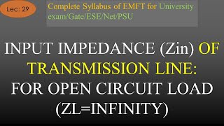 Input Impedance of Transmission Line for Open Circuit Load  EMFT  R K Classes  Hindi  Lec 29 [upl. by Nallij]