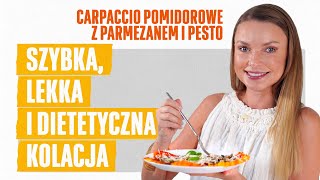 Kolacja idealna na upalne wieczory  CARPACCIO POMIDOROWE [upl. by Ruffina]