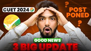 CUET 2024 POSTPONEDCANCELLED 😱 OMG CUET BIGGEST NEWS EVER 🔥😳 [upl. by Madanhoj]