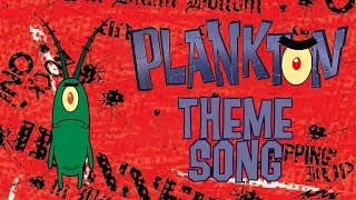 The SpongeBob Theme Song but with PLANKTON [upl. by Hamlani]