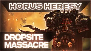 Horus Heresy Lore 03  Dropsite Massacre  Warhammer 40K [upl. by Martineau]