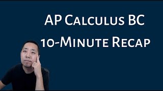 AP Calculus BC  10 Minute Recap [upl. by Mellins]