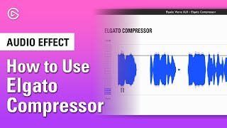 How to use Elgato Compressor to Enhance Your Sound [upl. by Corkhill]