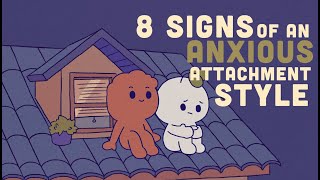 8 Signs of an Anxious Attachment Style [upl. by Battiste]