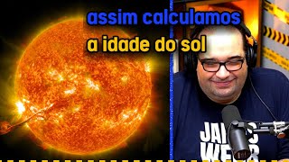 Serjão explica como calculam a idade do sol gênios da ciência [upl. by Aduhey]