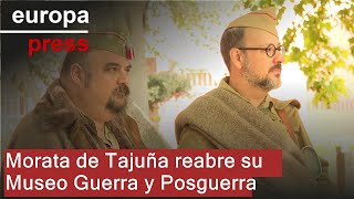 El Museo de la Guerra Civil Posguerra y Etnográfico de Morata de Tajuña reabre tras tres meses [upl. by Darill]