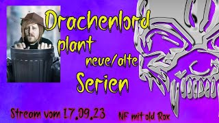 Drachenlord neuealte Formate  Stream vom 170923  NF mit Roxau  Roxau reagiert [upl. by Higgins]