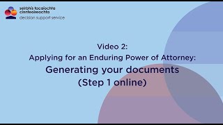 Enduring Power of Attorney Video 2 Generating your documents [upl. by Verlie]