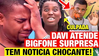 BBB 24  URGENTE Davi ATENDE BIG FONE SURPRESA e recebe NOTÍCIA CHOCANTE [upl. by Khalin27]