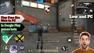 Google Play games beta in PC play Free fire max no emulater Low and PC 😱❤ [upl. by Esinet]