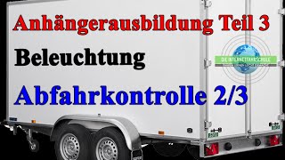 Anhängerausbildung  Abfahrtkontrolle Teil 23  Beleuchtung  Fahrstunde  Prüfungsfahrt [upl. by Rider]