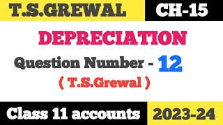 DEPRECIATION TSGTEWAL Solution Question no 12 class 11 accounts session 202324 [upl. by Salomo]