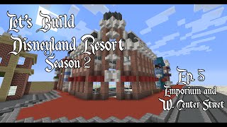 Minecraft Lets Build Disneyland Resort Season 2 Part 5  Emporium and W Center St [upl. by Eannyl]