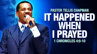 It Happened When I PrayedPastor Tellis Chapman [upl. by Anela]