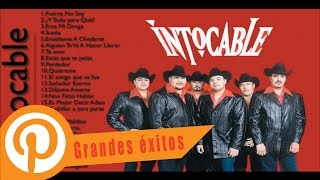 Intocable Sus Mejores Éxitos  Las 30 Mejores Canciones De Intocable [upl. by Kerrin]