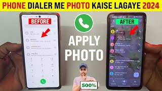 Phone Dialer Me Photo Kaise Lagaye 2024  Apna Photo Ko Call Dialer Ki Background Me Kaise Lagaye [upl. by Lowery107]