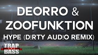 Deorro amp ZooFunktion  Hype DRTY AUDO Remix [upl. by Corin]