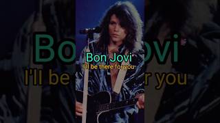 Bon Jovi  IlI be there for you shorts bonjovi [upl. by Durwyn]