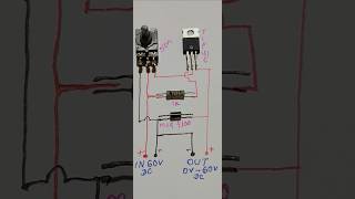 Diagram of INPUT 60Volt DCOutput 0v to 60volt DCvariable power supply electronic shortsfeed [upl. by Nabi]