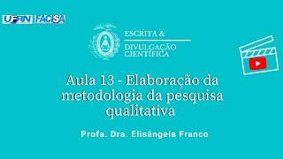 Aula 13  Elaboração da metodologia da pesquisa qualitativa [upl. by Melony]